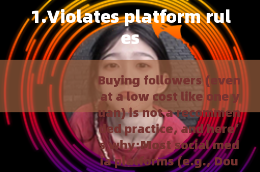 1.Violates platform rules