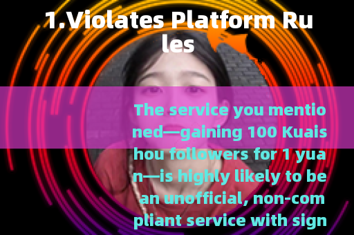 1.Violates Platform Rules