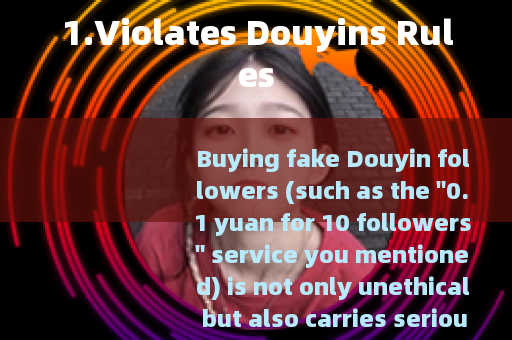 1.Violates Douyins Rules